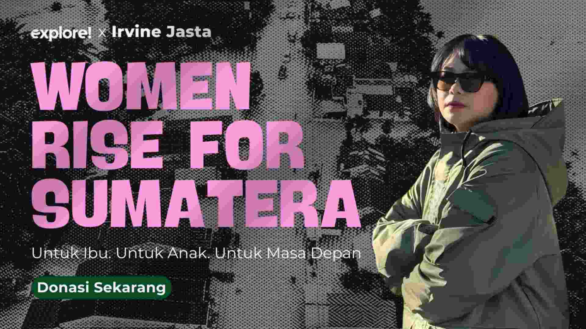 Irvine Jasta: Women Rise for Sumatera